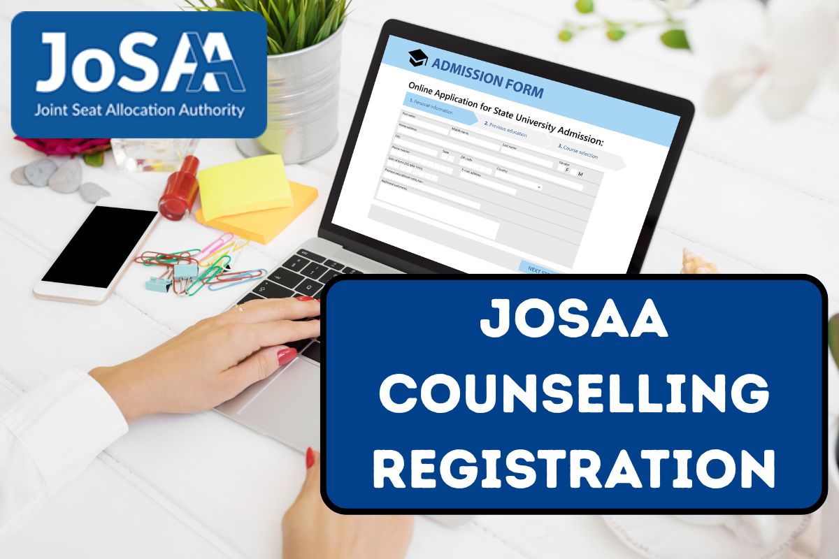 ⁠JOSAA Counselling Registration 2025: Schedule