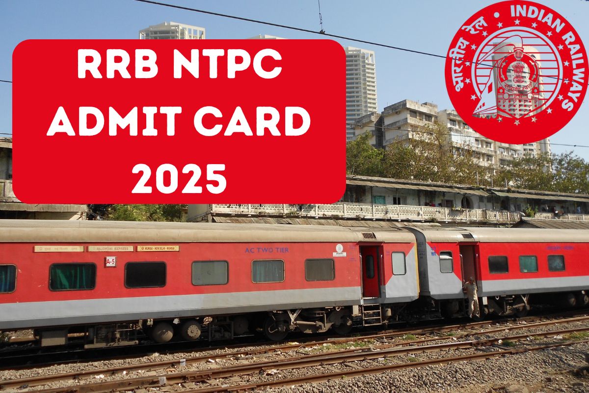 RRB NTPC Admit Card 2025, Exam Schedule, Download Hall Ticket