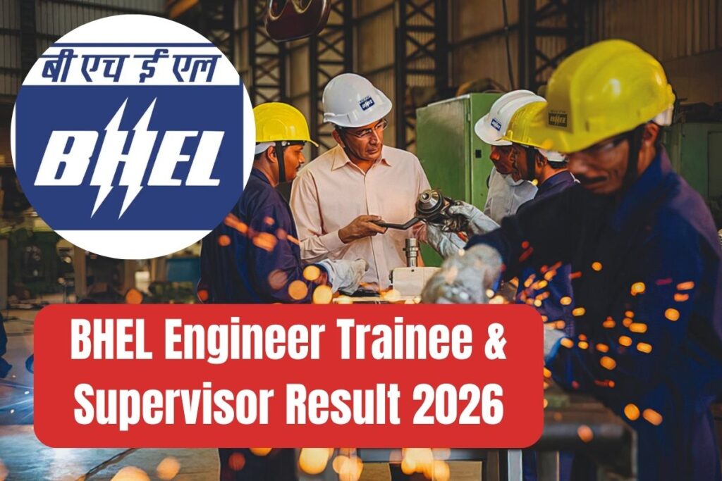 ⁠BHEL Engineer Trainee & Supervisor Result 2026, Cut Off, Merit List